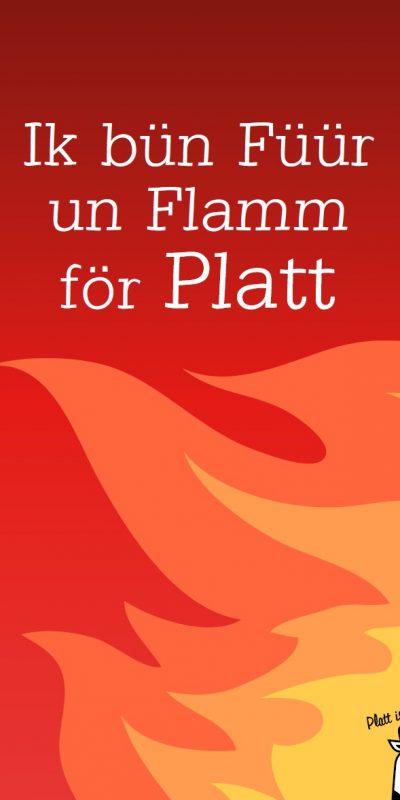 Plakat-mit-Spruch-Ik-bün-Füür-un-Flamm-för-Platt